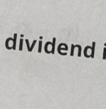 dividend i