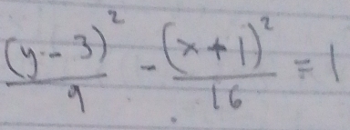 frac (y-3)^29-frac (x+1)^216=1