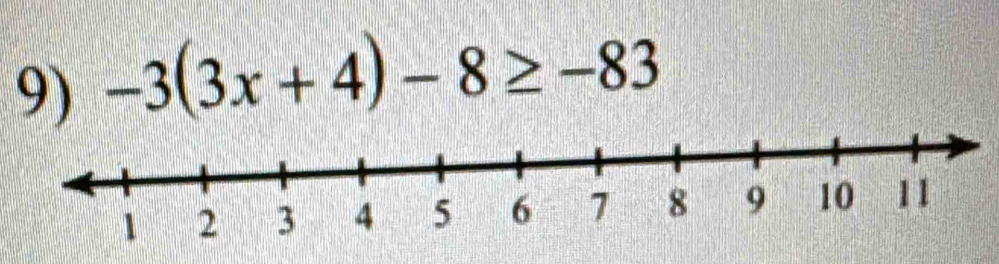 -3(3x+4)-8≥ -83