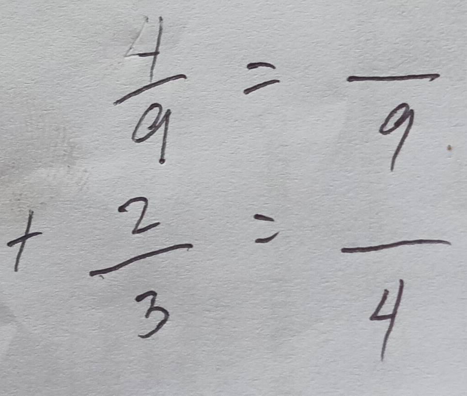 beginarrayr  1/3 =frac 9 + 2/3 =frac 4endarray