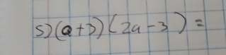 (a+3)(2a-3)=