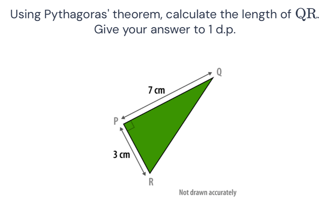 Using Pythagoras' theorem, calculate the length of QR. 
Give your answer to 1 d. p.