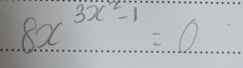 8x^(3x^2)-1=0