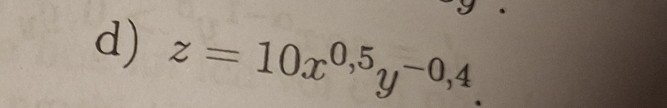 z=10x^(0,5)y^(-0,4)