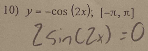 y=-cos (2x); [-π ,π ]