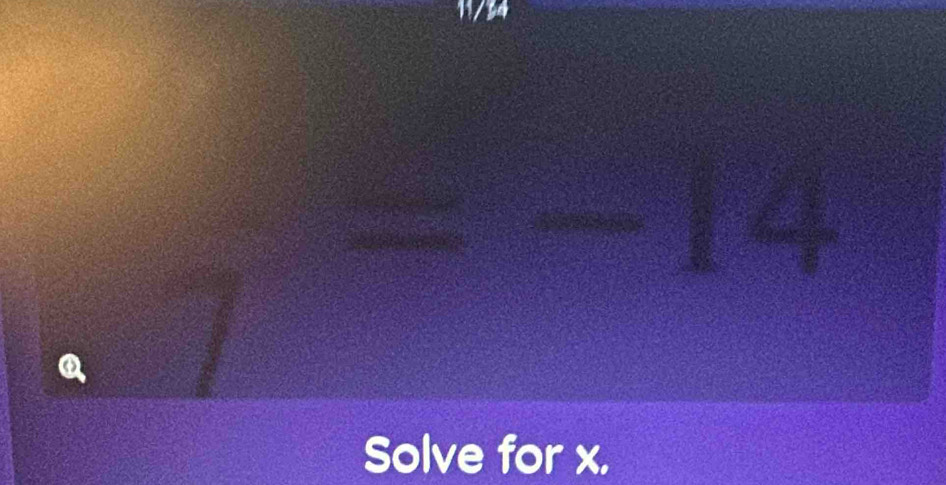 1734
7=-14
Solve for x.