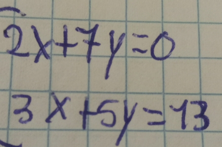 beginarrayr 2x+7y=0 3x+5y=13endarray