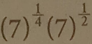 (7)^ 1/4 (7)^ 1/2 