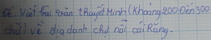 Dè Vièi bāi Ruān thaget Minh (Khoāng 200 Dèn 300
chú) vè dia danh chǒ nái càiRǎng