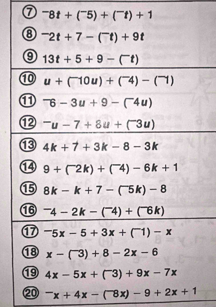 ⑦ ^-8t+(^-5)+(^-t)+1
⑳ ^-x+4x-(^-8x)-9+2x+1