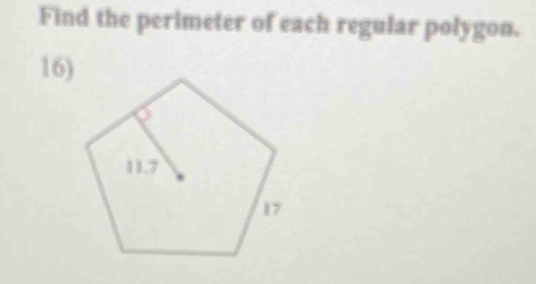 Find the perimeter of each regular polygon. 
16)