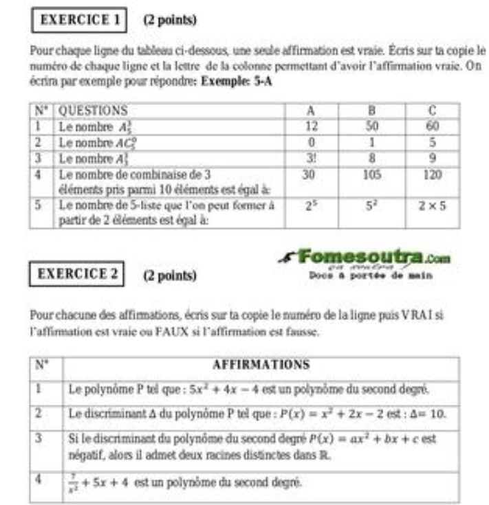 Pour chaque ligne du tableau ci-dessous, une seule affirmation est vraie. Écris sur ta copie le
numéro de chaque ligne et la lettre de la colonne permettant d'avoir l'affirmation vraie. On
écrira par exemple pour répondre: Exemple: 5-A
omesoutraom
EXERCICE 2 (2 points) Does n * de ma ín
Pour chacune des affirmations, écris sur ta copie le numéro de la ligne puis VRAI si
l'affiration est vraie ou FAUX si l'affirmation est fausse.