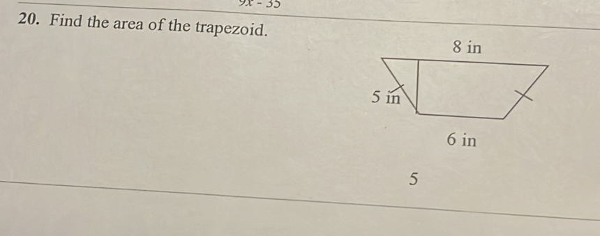 9x-35
20. Find the area of the trapezoid. 
5