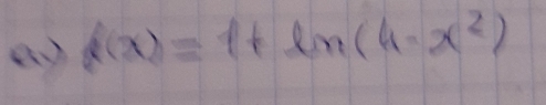 f(x)=1+ln (4-x^2)