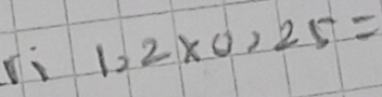 ri 1,2* 0,25=