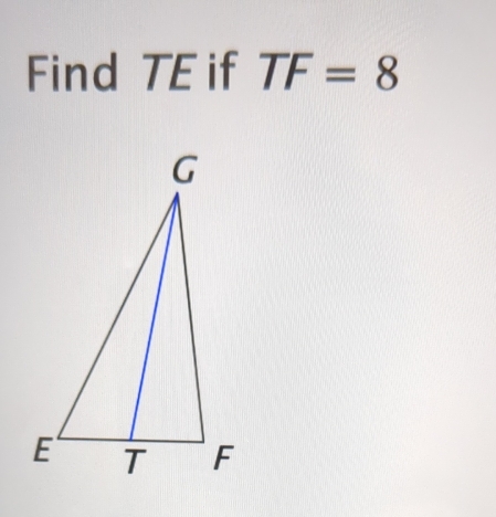 Find TE if TF=8