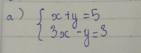 beginarrayl x+y=5 3x-y=3endarray.