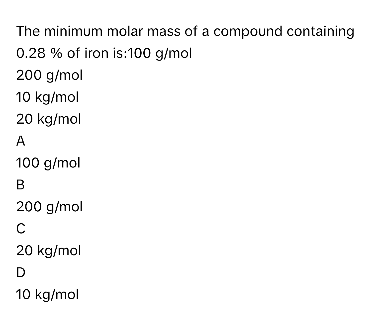 Solved: The minimum molar mass of a compound containing 0.28 % of iron ...