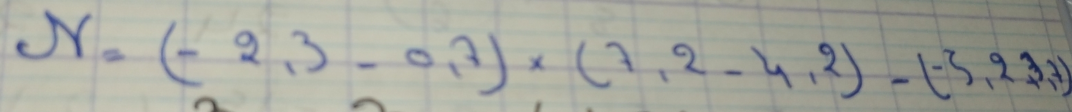 N=(-2,3-0,7)* (7,2-4,2)-(-3,2,3,4)