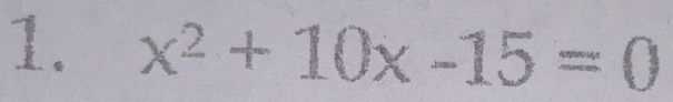 x^2+10x-15=0