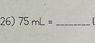 75mL= _