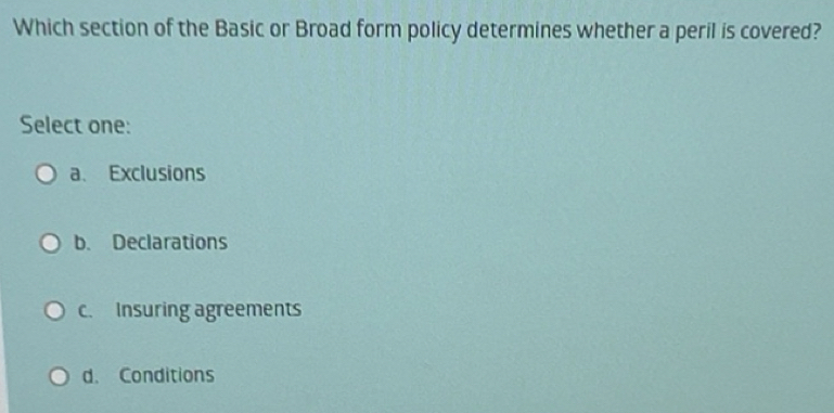 Solved: Which section of the Basic or Broad form policy determines ...