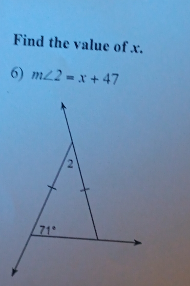 Find the value of x.
6) m∠ 2=x+47