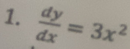  dy/dx =3x^2