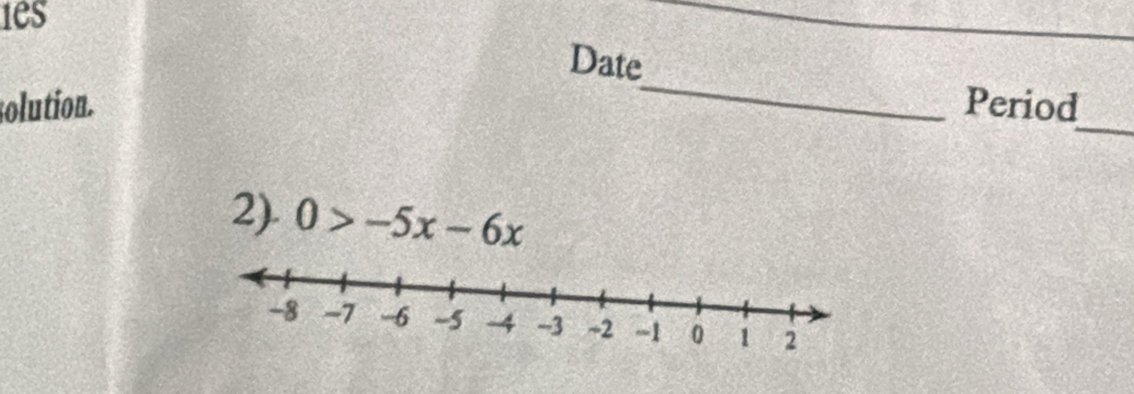 1es 
_ 
_ 
_ 
Date 
olution. Period_ 
2). 0>-5x-6x