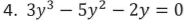 3y^3-5y^2-2y=0