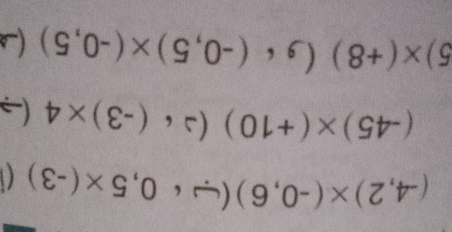 (-4,2)* (-0,6)(- 4,0,5* (-3) (
(-45)* (+10)(2· (-3)* 4 (-
5) * (+8)(,(-0,5)* (-0,5) (