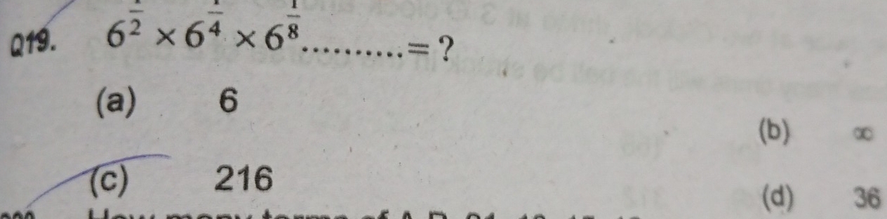 6^(frac 1)2* 6^(frac 1)4* 6^(frac 1)8..........=
?
(a) 6
(b) ∞
(c) 216
(d) 36