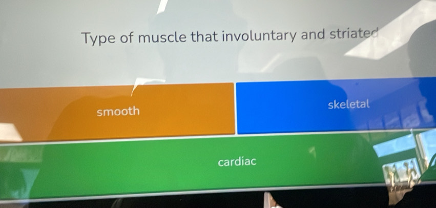 Type of muscle that involuntary and striated
smooth skeletal
cardiac