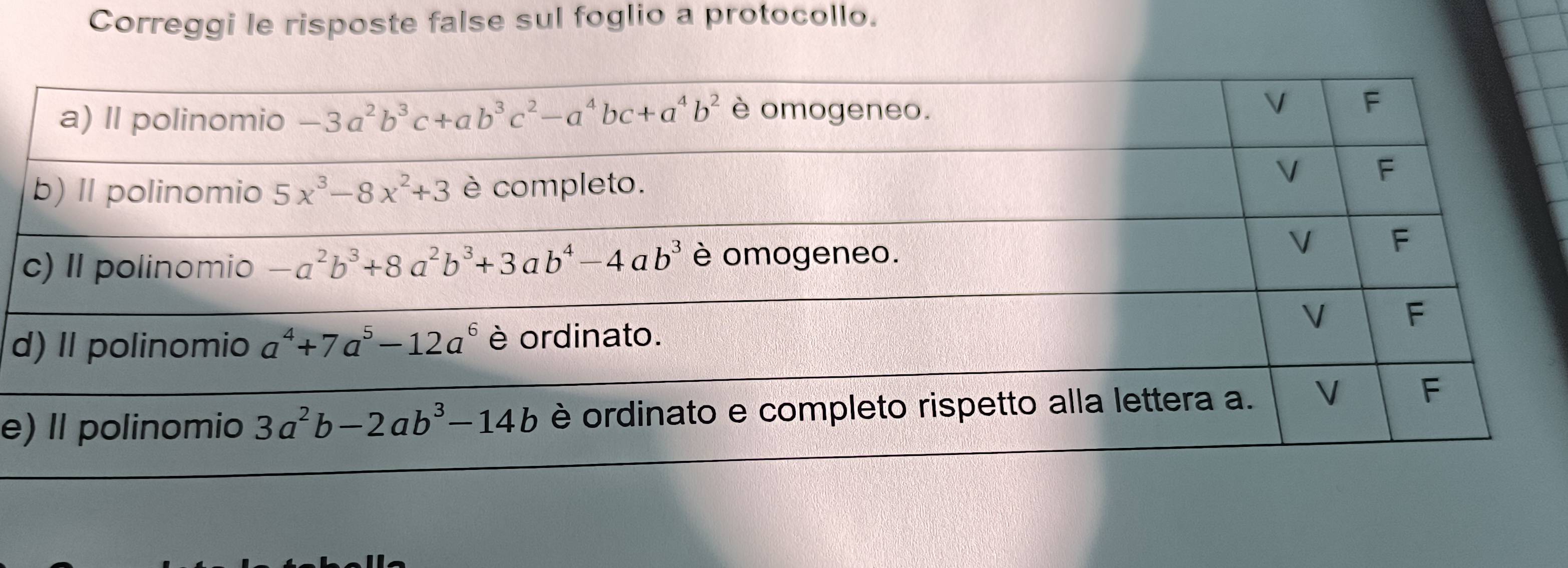 Correggi le risposte false sul foglio a protocollo.
d
e