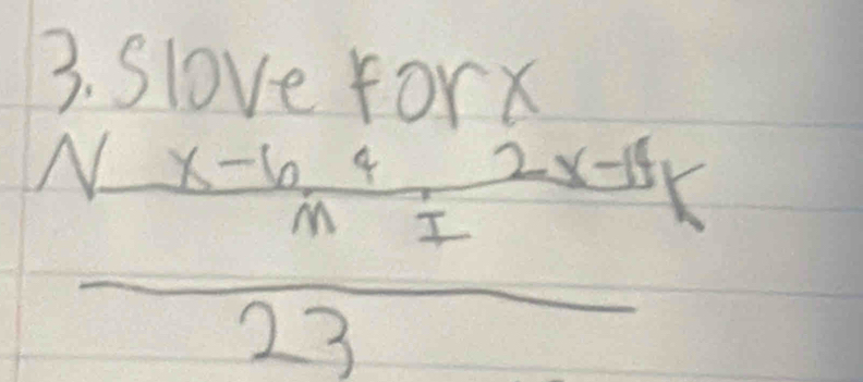 Slove forx
frac Nx-6n^4!= 2x-223