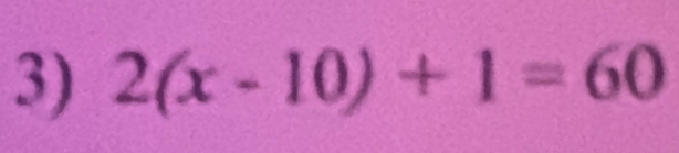 2(x-10)+1=60