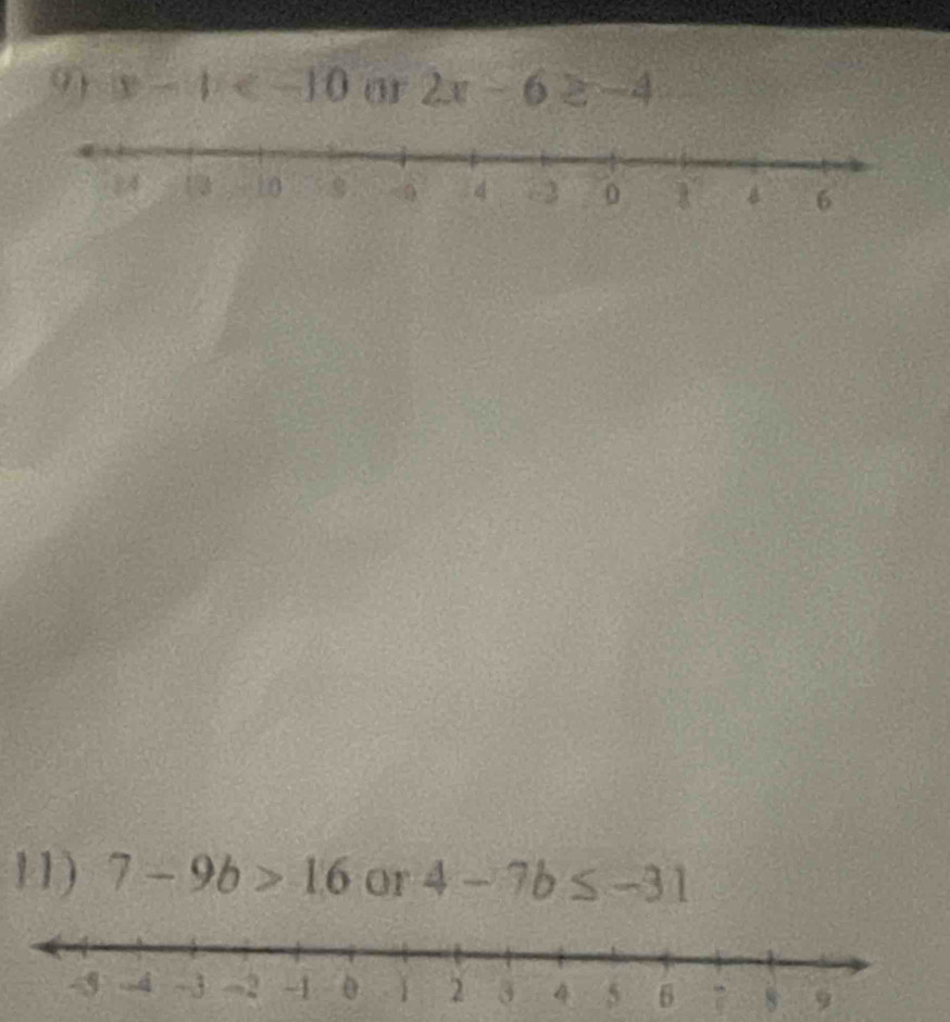 x-1 or 2x-6≥ -4
11) 7-9b>16 or 4-7b≤ -31