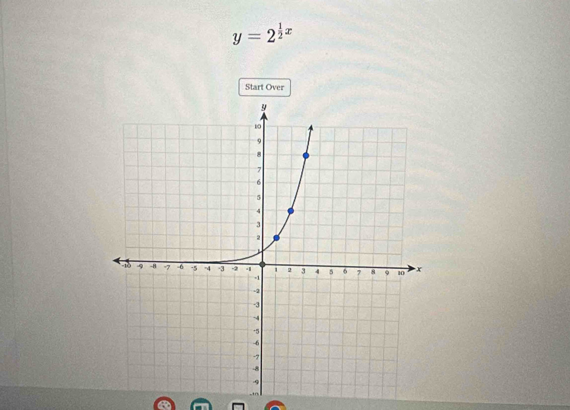 y=2^(frac 1)2x
Start Over