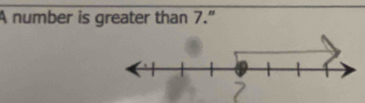 A number is greater than 7."