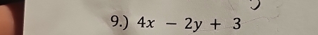 9.) 4x-2y+3