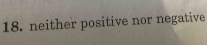 neither positive nor negative