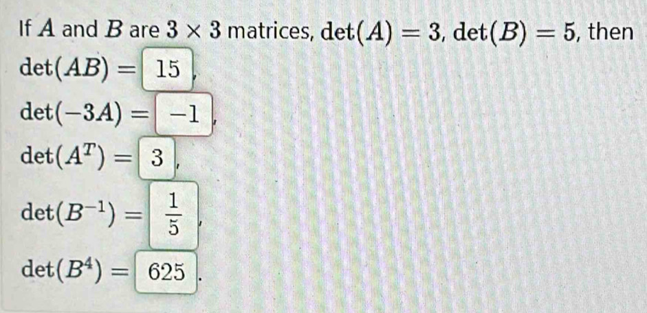 Solved: If A and B are 3* 3 matrices, det (A)=3 ° det (B)=5 , then det ...