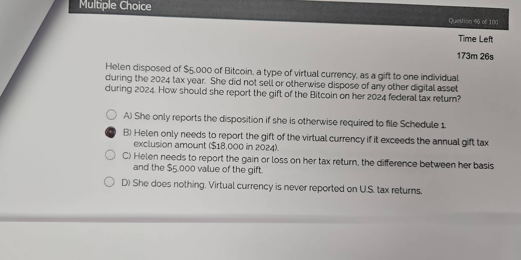 Solved: Time Left 173m 26s Helen disposed of $5,000 of Bitcoin, a type of virtual  currency, as a g [Business]