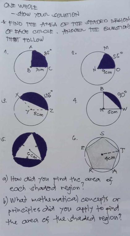 ON WHOLE
- sHow youR SOLnor)
*FINDTÊAGHSHDED FON
GFHAGT GROLK, ANNEN TTE QUESTAS
foLLow
A.
2.
 
13.4.
15.C.
a) How did you Find the area of
each shaded region?
b) What mathematical concepts or
principles did you apply to find
the area of the shadd regiou?