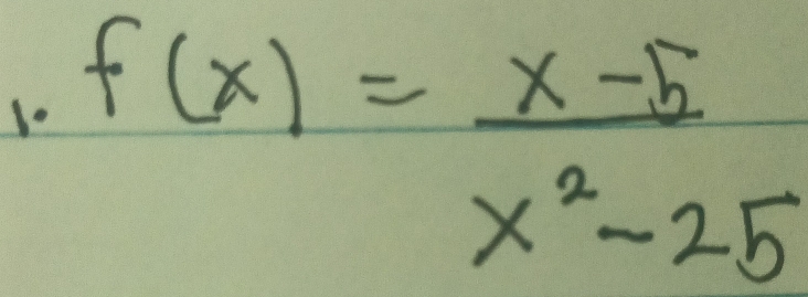 10 f(x)= (x-5)/x^2-25 