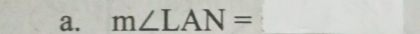 m∠ LAN= (_ 