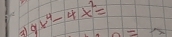 A 9x^4-4x^2=