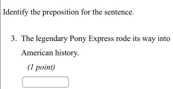 Solved: Identify the preposition for the sentence. 3. The legendary ...