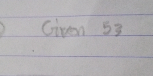 Given 53