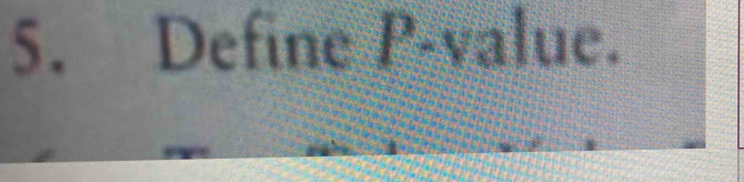 Define P -value.